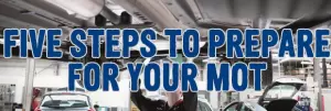 5 Steps To Prepare Your Car For Its MOT