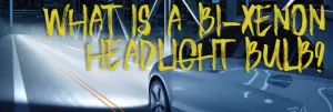 What is a Bi-Xenon Headlight?