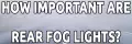 How Important Are Rear Fog Lights? Exploring the Safety Measures