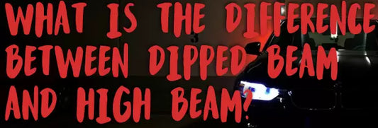 Dipped Beam vs. Main Beam: What's The Difference?