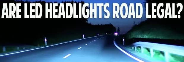 Are LED Headlights Road Legal?