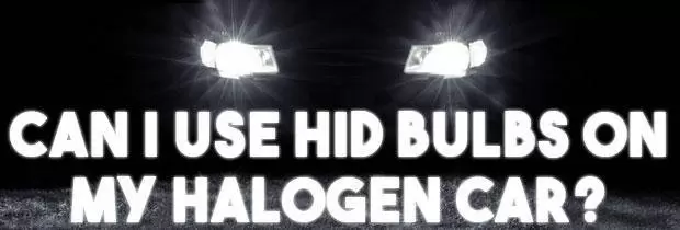Can I Use HID Bulbs In My Halogen Car?
