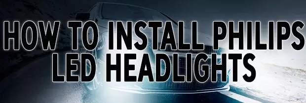 How To Install Philips LEDs In Your Vehicle