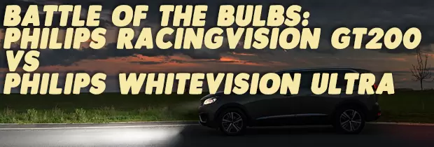 Philips RacingVision GT200 v Philips WhiteVision Ultra, PowerBulbs UK