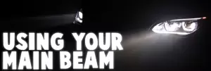 When To Use Your Main Beam Headlights