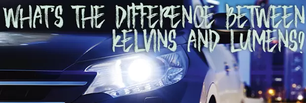 What`s the Difference between Kelvins and Lumens?