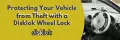 Protecting Your Vehicle from Theft with a Disklok Wheel Lock